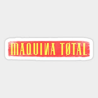 maquina total Sticker